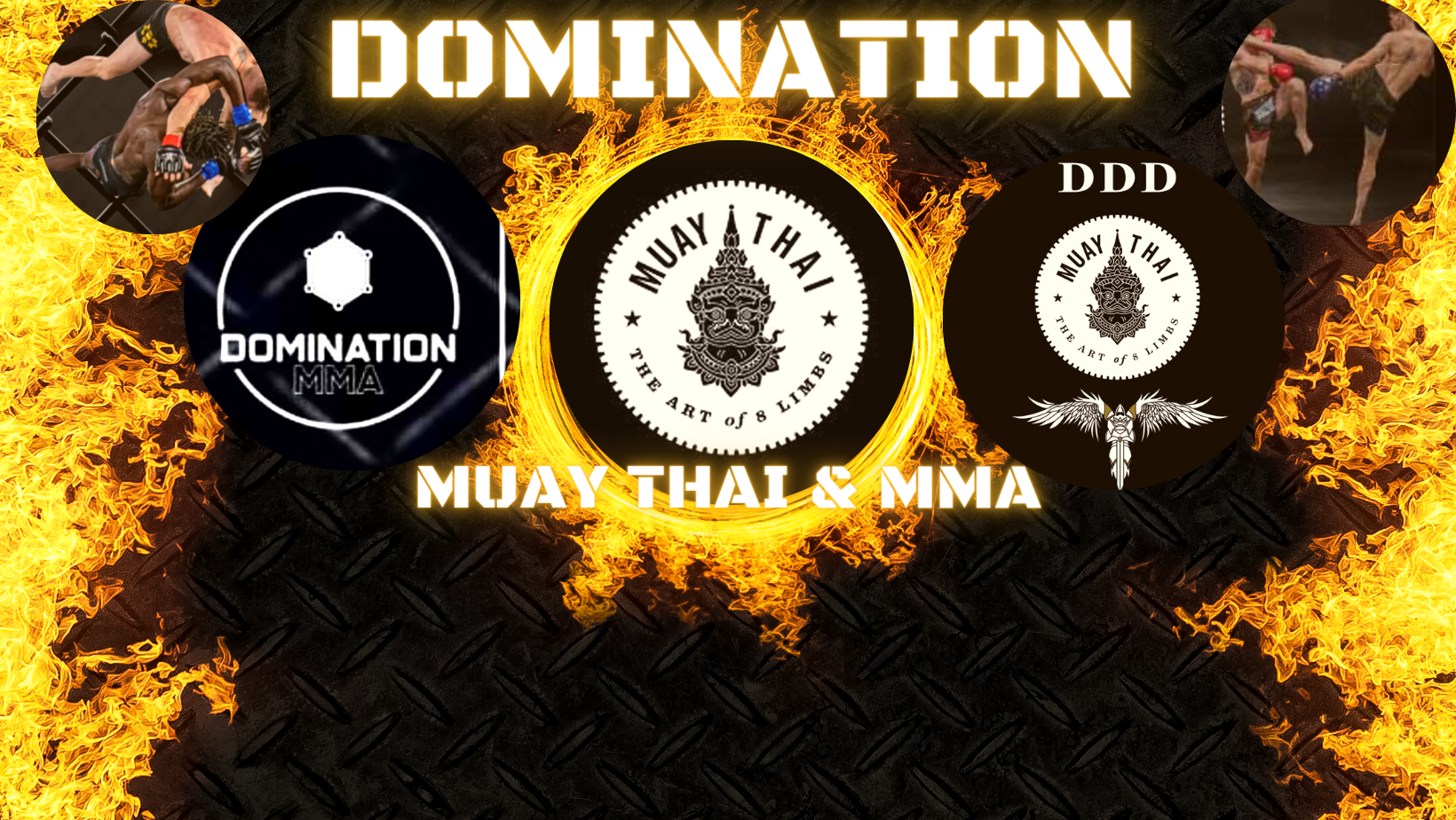 Image with flames, MMA and Muay Thai fighters and the text:  Domination Muay Thai and MMA