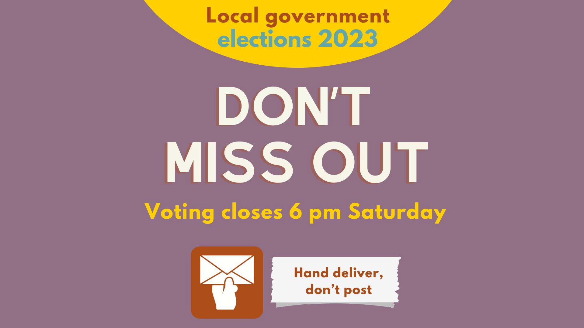 Graphic with the words, 'Don't miss out. Voting closes 6pm Saturday'.'