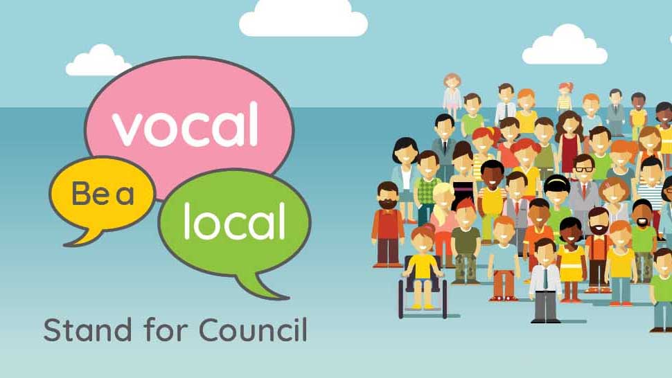 Be a Vocal Local and stand for council