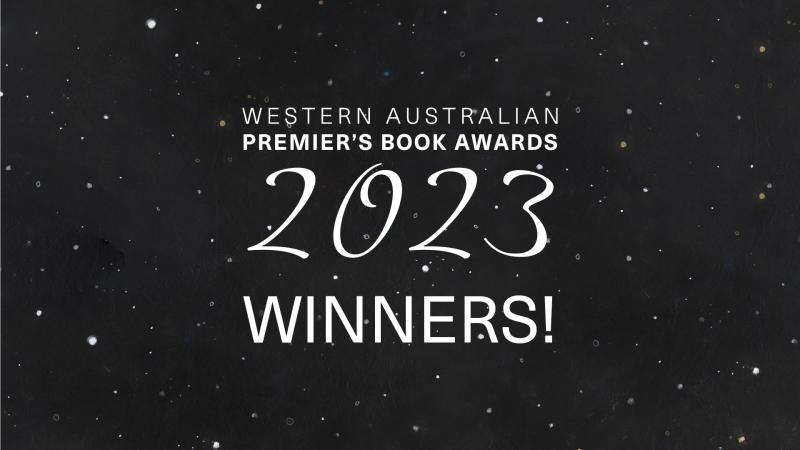 Winners Of The 2023 WA Premier's Book Awards Announced