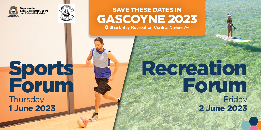 Save the date: Gascoyne Sports Forum Thursday 1 June 2023 and Recreation Forum Friday 2 June 2023